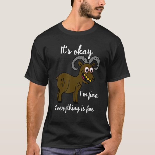 It's Okay It's Fine I'm Fine Everything Is Fine Go T-shirt (Voorkant)