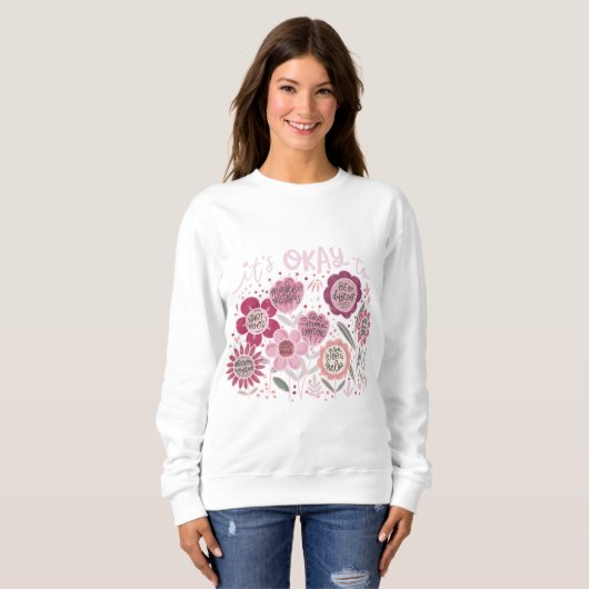 It's Okay To Boho Floral Sweatshirt (Voorkant volledig)