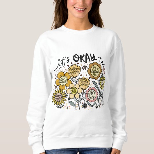 It's Okay To Boho Floral Sweatshirt (Voorkant)