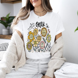 It's Okay To Boho Floral T-Shirt