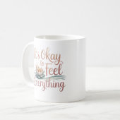 It's Okay to Feel Everything – Mental Health Mug Koffiemok (Voorkant links)