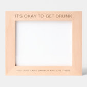 It's Okay To Get Drunk™ Laser Engraved Frame Gegraveerde Lijstjes (Voorkant)