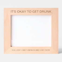 It's Okay To Get Drunk™ Laser Engraved Frame Gegraveerde Lijstjes