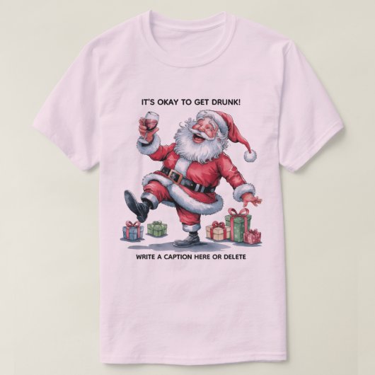 It's Okay To Get Drunk™ T-Shirt (Design voorkant)