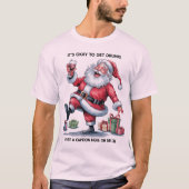 It's Okay To Get Drunk™ T-Shirt (Voorkant)