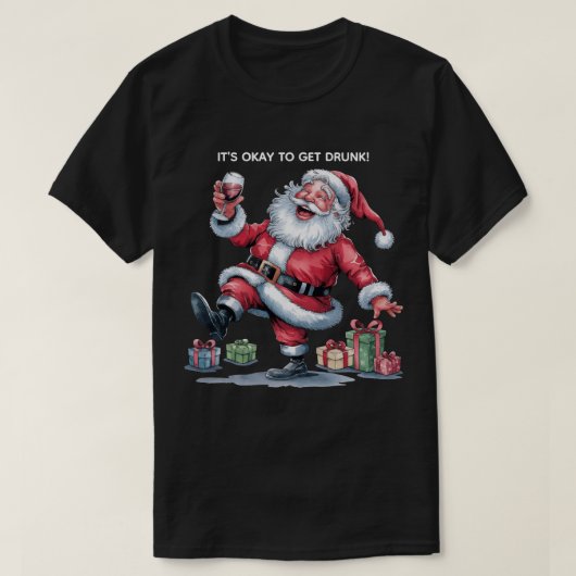 It's Okay To Get Drunk™ T-Shirt (Design voorkant)