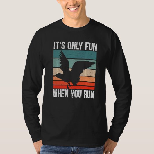 It's Only Fun When You Run Bird Seabird Gull Seagu T-shirt (Voorkant)