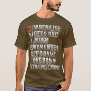 It's Only One Down The Rest Is Up Motivation Motor T-shirt