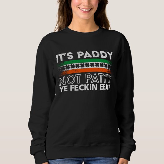 It's Paddy not Patty St Patrick's Day Ireland Trui (Voorkant)