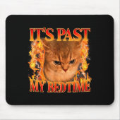 It's Past My Bedtime Funny Cat Meme Animals Humor  Muismat (Voorkant)