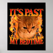 It's Past My Bedtime Funny Cat Meme Animals Humor  Poster (Voorkant)