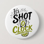 It's "Shot O'clock" typography fun shot glass. Ronde Button 7,6 Cm (Voorkant)