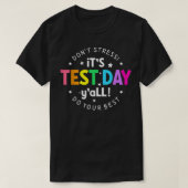 It's Test Day Y'all Funny Testing Day For Teacher  T-shirt (Design voorkant)