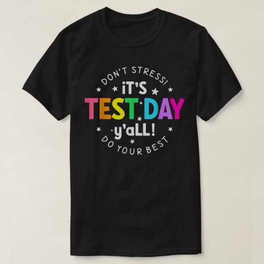 It's Test Day Y'all Funny Testing Day For Teacher  T-shirt (Design voorkant)