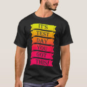 Its Test Day You Got This Funny Testing Day Teache T-shirt (Voorkant)