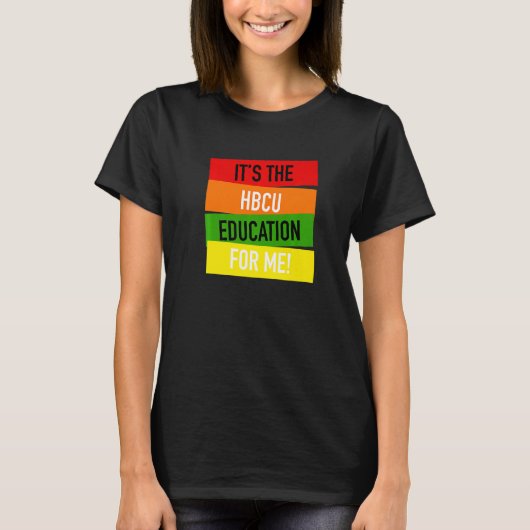 It's The HBCU Education for Me Grad Apparel T-shirt (Voorkant)