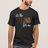 It's The Melanin For Me Black Melanated Women Hist T-shirt (Voorkant)