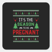 Its The Season To Be Pregnant Funny Christmas Vierkante Sticker (Voorkant)