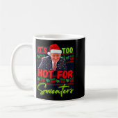 Its Too Hot For Sweaters Funny Ugly Christmas Dona Koffiemok (Links)