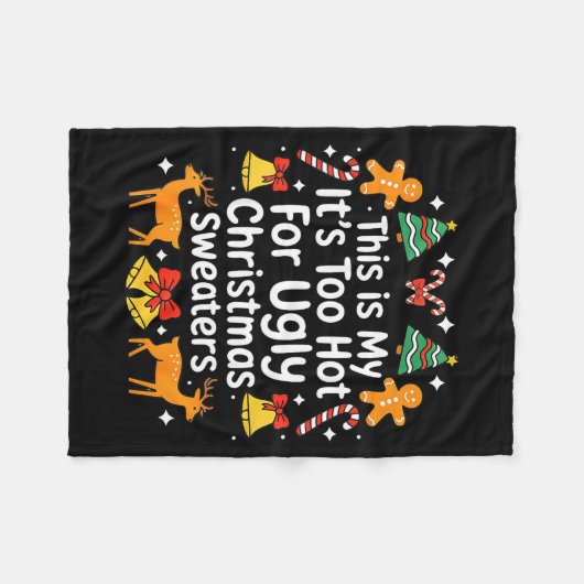 Its Too Hot For Ugly Christmas Sweaters  Fleece Deken (Voorkant (Horizontaal))