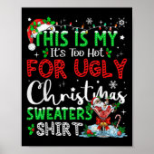 Its Too Hot For Ugly Christmas Sweaters Funny Xmas Poster (Voorkant)