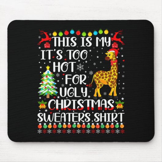It's Too Hot For Ugly Christmas Sweaters Giraffe L Muismat (Voorkant)