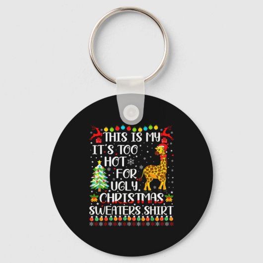 It's Too Hot For Ugly Christmas Sweaters Giraffe L Sleutelhanger (Voorkant)