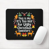Its Too Hot For Ugly Christmas Sweaters  Muismat (Met muis)