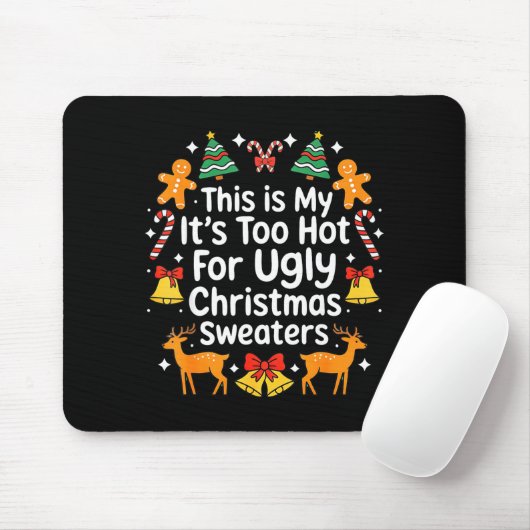 Its Too Hot For Ugly Christmas Sweaters Muismat (Met muis)