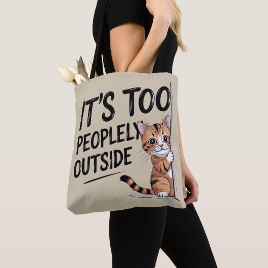 "It's Too Peopely Outside" Funny Introvert Cat Tote Bag (Dichtbij)