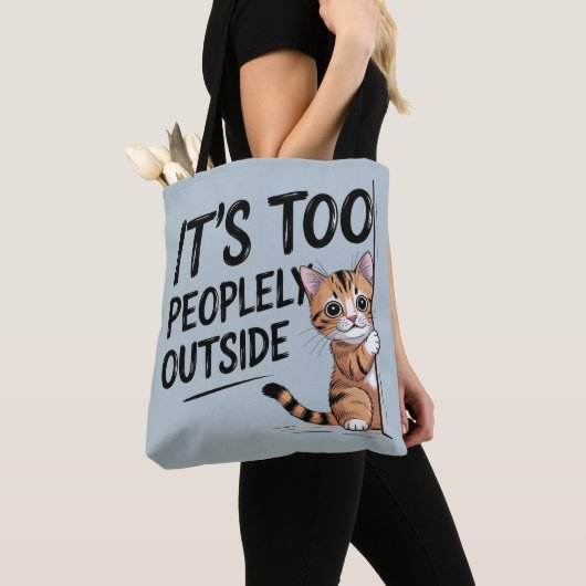 "It's Too Peopely Outside" Funny Introvert Cat Tote Bag (Dichtbij)