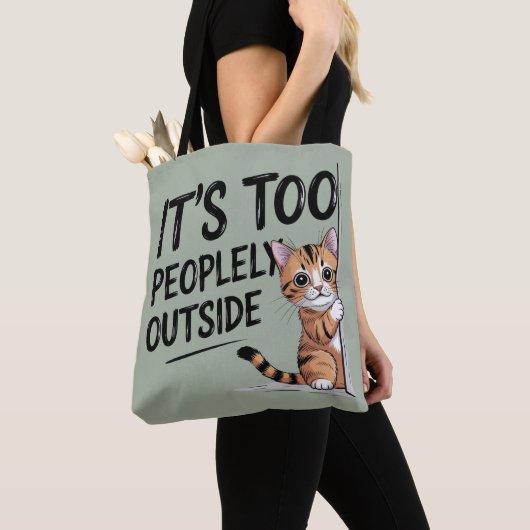 "It's Too Peopely Outside" Funny Introvert Cat Tote Bag (Dichtbij)