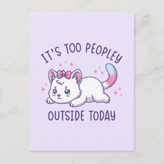 It's Too Peopley Outside Today - Kawaii Sad Cat Briefkaart