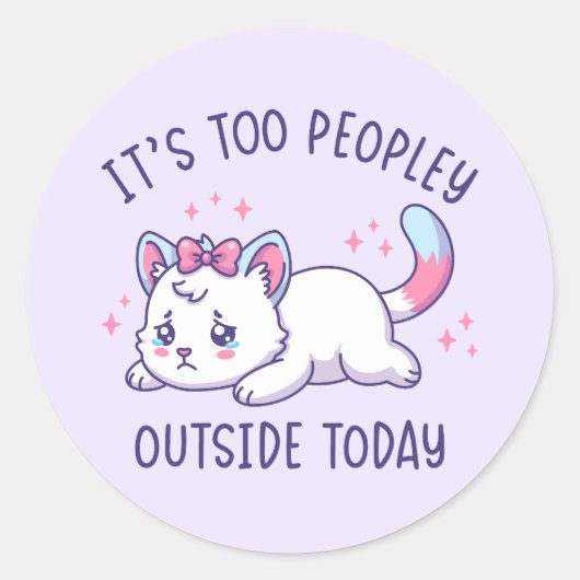 It's Too Peopley Outside Today - Kawaii Sad Cat Ronde Sticker (Voorkant)