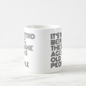 Its weird being the same age as old people koffiemok (Center)