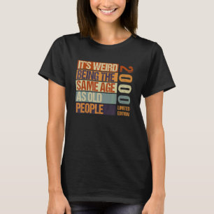 It's Weird Being The Same As Old People Born I T-shirt