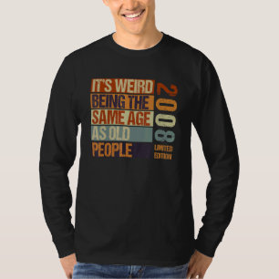 It's Weird Being The Same As Old People Born I T-shirt