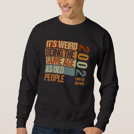 It's Weird Being The Same As Old People Born I Trui (Voorkant)