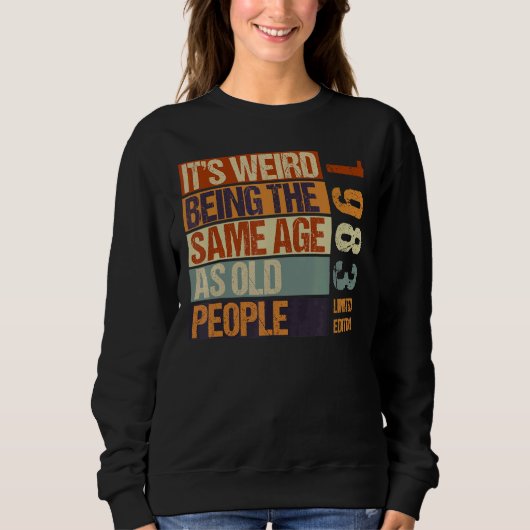 It's Weird Being The Same As Old People Born I Trui (Voorkant)