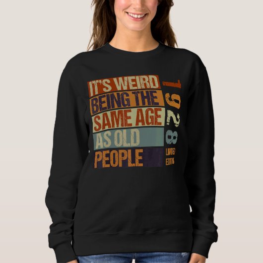 It's Weird Being The Same As Old People Born I Trui (Voorkant)