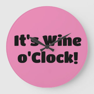 It's Wine o'Clock Clock Grote Klok