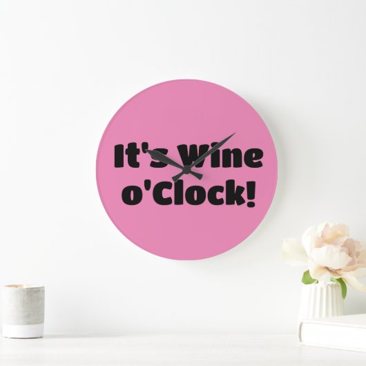 It's Wine o'Clock Clock Grote Klok (Huis)