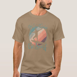 Itsime to Surf Sport Water gift T-shirt