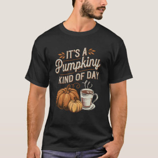 Itu2019s a Pumpkiny Kind of Day - Cozy Fall Vintag T-shirt