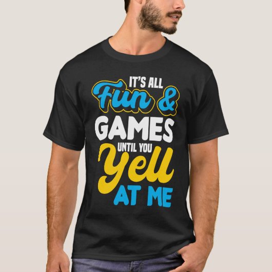 Itu2019s All Fun & Games Until You Yell At Me ASL T-shirt (Voorkant)