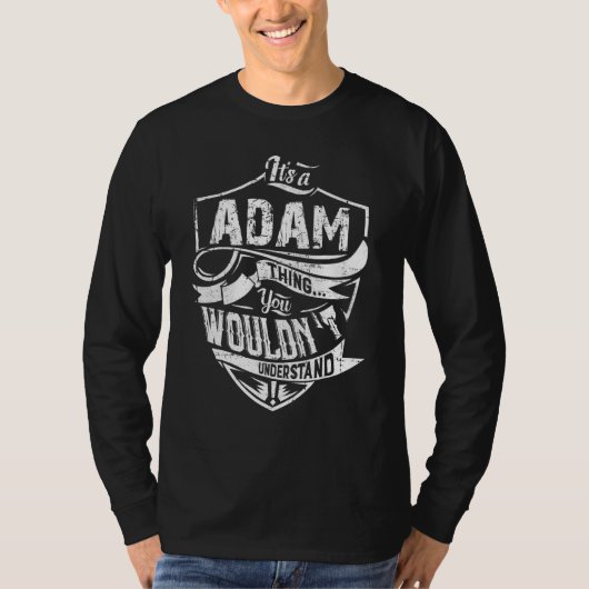 ITU2019S Een Adam ding dat je niet zou begrijpen T-shirt (Voorkant)