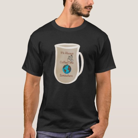 Itu2019s koffietijd ergens in de wereld Itu201 T-shirt (Voorkant)