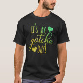 ITU2019S Mijn Gotcha dag teken voor adoptie Bye Fo T-shirt (Voorkant)