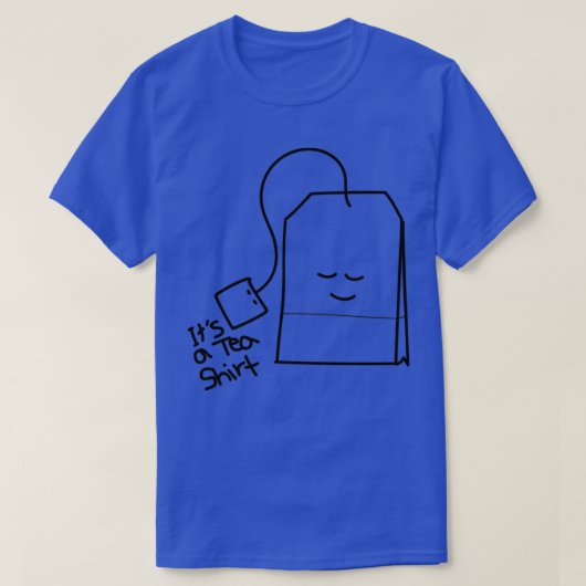 Itx27s a Tea 6 T-shirt (Design voorkant)