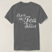 Itx27s a Tea Shirt Funny Cute Tea Lover (Design voorkant)